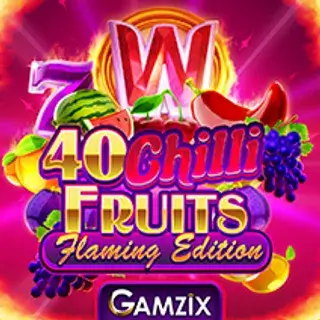 40 Chilli Fruits Flaming Edition